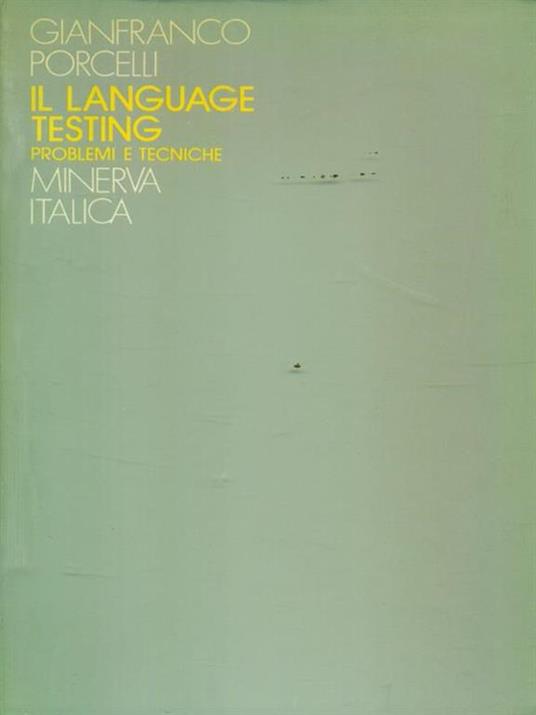 Il language Testing. Problemi e tecniche - Gianfranco Porcelli - copertina