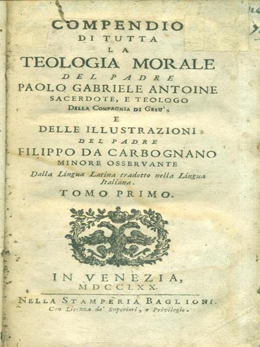 Compendio di tutta la teologia morale. Tomo I - Paolo Gabriele Antoine - copertina