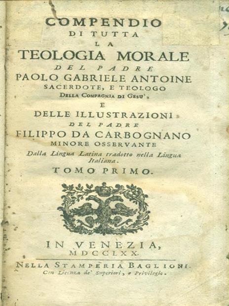 Compendio di tutta la teologia morale. Tomo I - Paolo Gabriele Antoine - 4