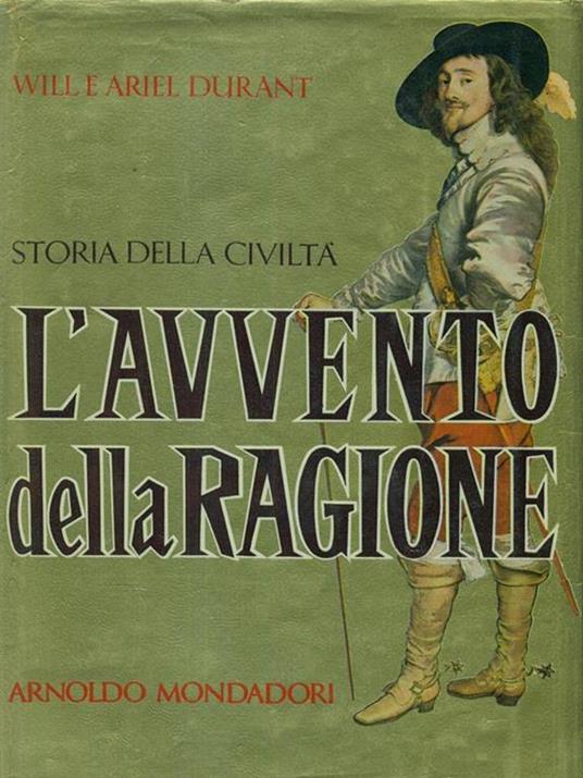 Storia della civiltà L'avvento della ragione - Will Durant - 2