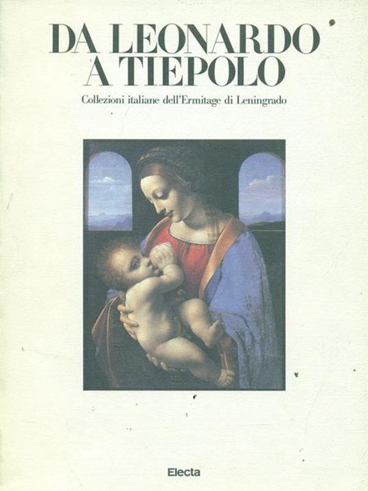 Da Leonardo a Tiepolo. Collezioni italiane dell'Ermitage di Leningrado. Catalogo - copertina