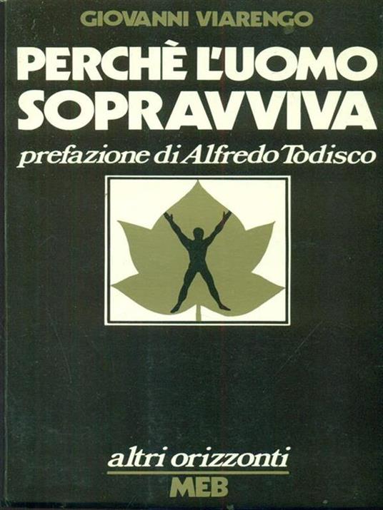 Perchè l'uomo sopravviva - Giovanni Viarengo - 4