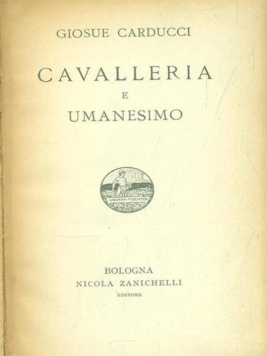 Opere XX. Cavalleria e umanesimo - Giosuè Carducci - 3