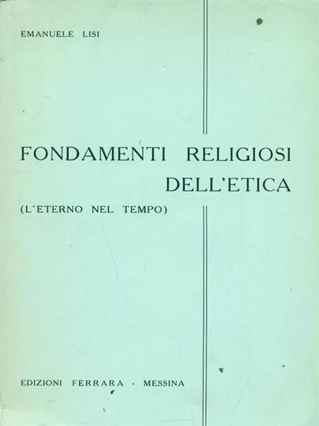 Fondamenti religiosi dell'etica - Emanuele Lisi - 4