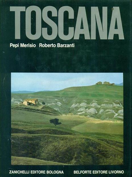 Toscana - Pepi Merisio,Roberto Barzanti - copertina