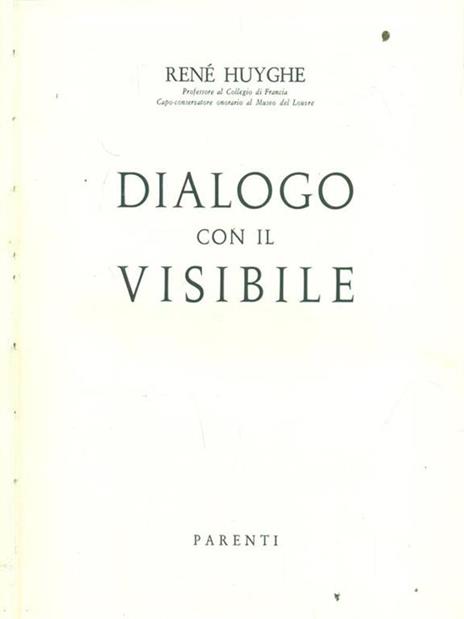 Dialogo con il visibile - René Huyghe - 2