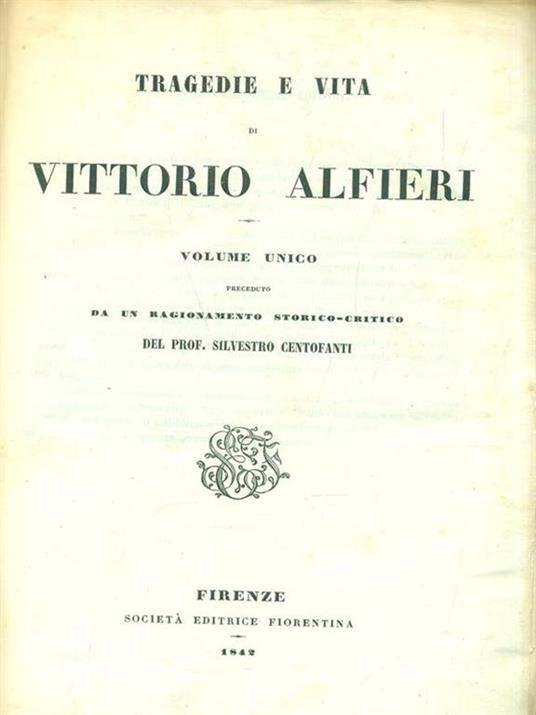 Tragedie e Vita di Vittorio Alfieri - Vittorio Alfieri - 2