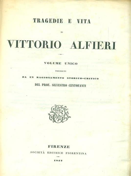 Tragedie e Vita di Vittorio Alfieri - Vittorio Alfieri - 3