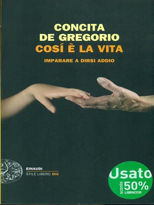 Così è la vita. Imparare a dirsi addio - de Gregorio - 2