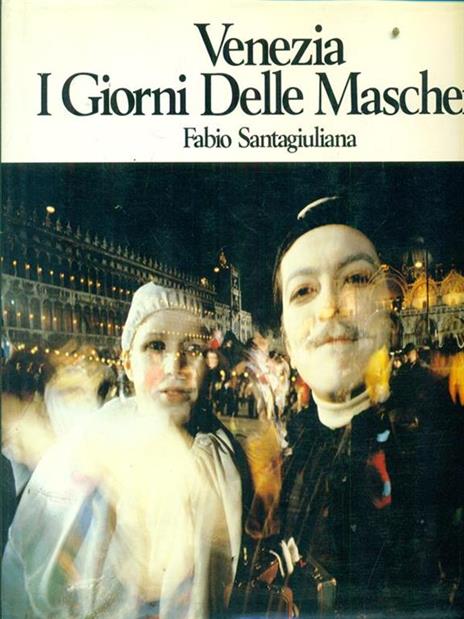 Venezia I giorni delle maschere - Fabio Santangiuliana - copertina