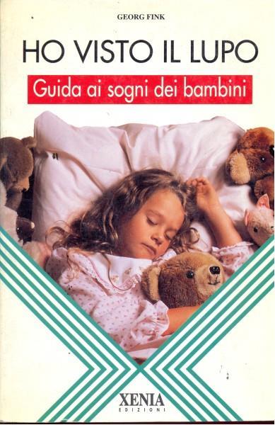 Ho visto il lupo. Guida ai sogni dei bambini - Georg Fink - 3