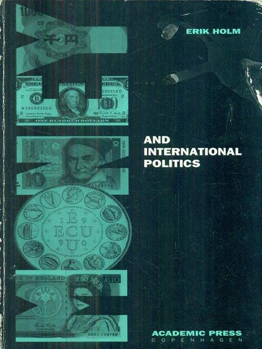 Money and International Politics - Erik Holm - 2