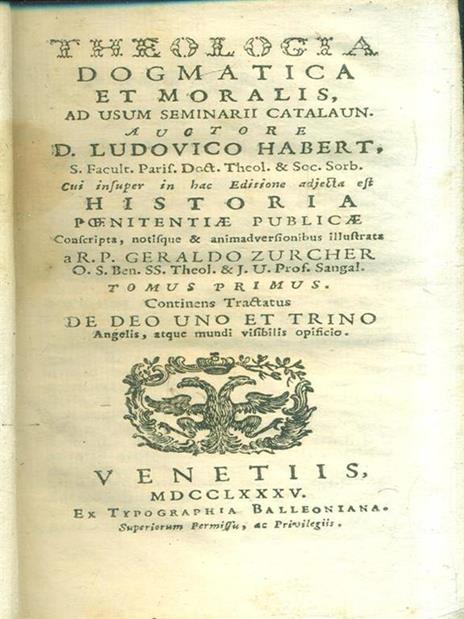 Theologia dogmatica et moralis. Tomus primus - Ludovico Habert - copertina