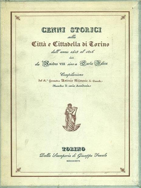 Cenni storici sulla Città e Cittadella di Torino - Antonio Milanesio - 2