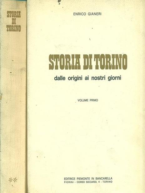 Storia di Torino dalle origini ai nostri giorni. 2 Volumi - Enrico Gianeri - 2