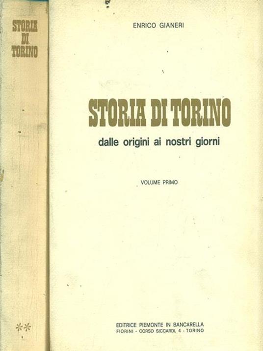 Storia di Torino dalle origini ai nostri giorni. 2 Volumi - Enrico Gianeri - copertina