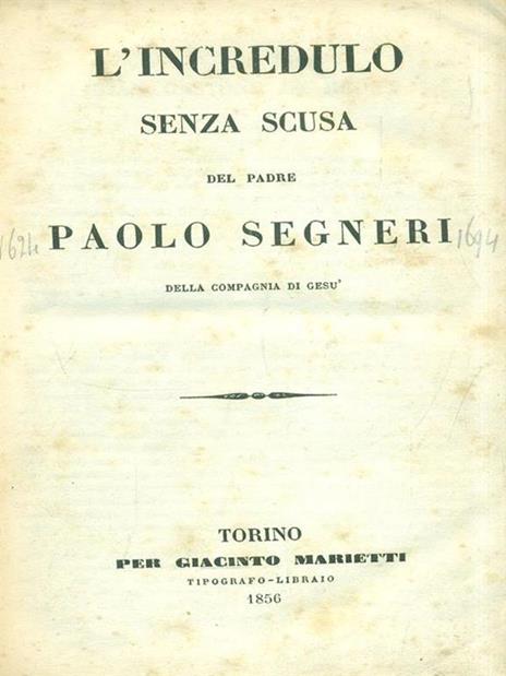 Opere Volume IV. L'incredulo senza scusa - Paolo Segneri - 2