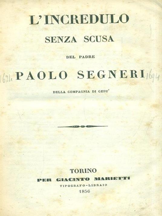 Opere Volume IV. L'incredulo senza scusa - Paolo Segneri - 2