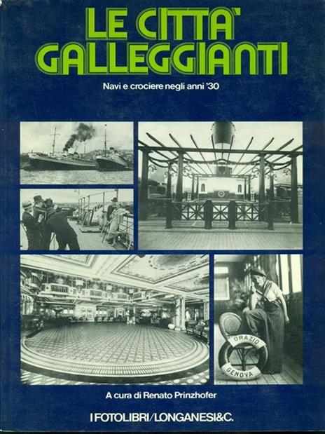 Le  città galleggianti. Navi e crociere negli anni '30 - Renato Prinzhofer - 3