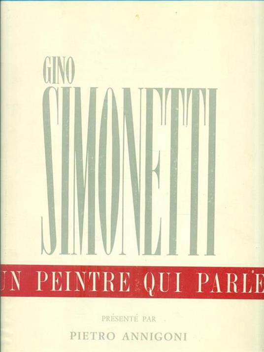 Gino Simonetti. Un peintre qui parle - Pietro Annigoni - 2