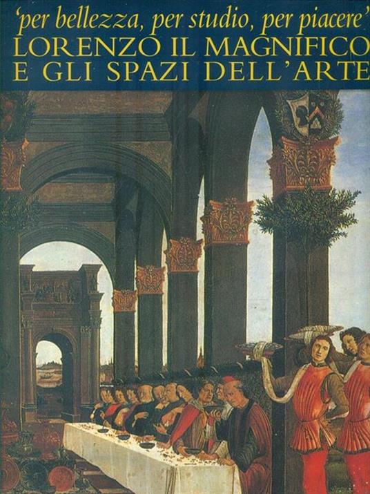 Lorenzo il Magnifico e gli spazi dell'arte - Franco Borsi - 4