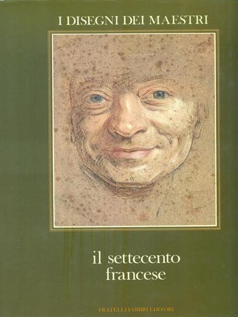 I Disegni dei Maestri 13. Il Settecento Francese - Roseline Bacou - 4