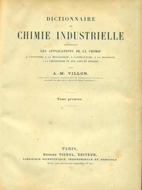 Dictionnaire de chimie industrielle. Tome premier - A. M. Villon - copertina