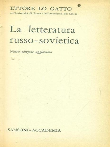 La letteratura Russo-Sovietica - Ettore Lo Gatto - 2