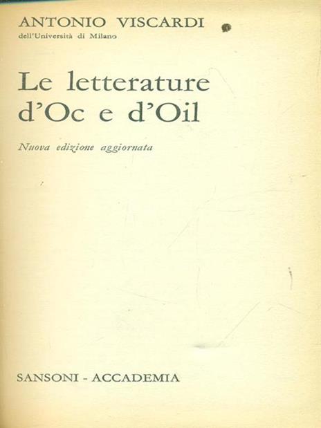 Le  letterature d'oc e d'oil - Antonio Viscardi - 2