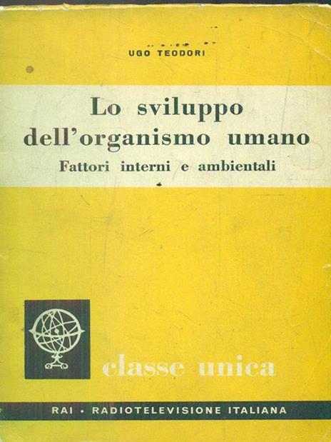 Lo sviluppo dell'organismo umano - Ugo Teodori - copertina