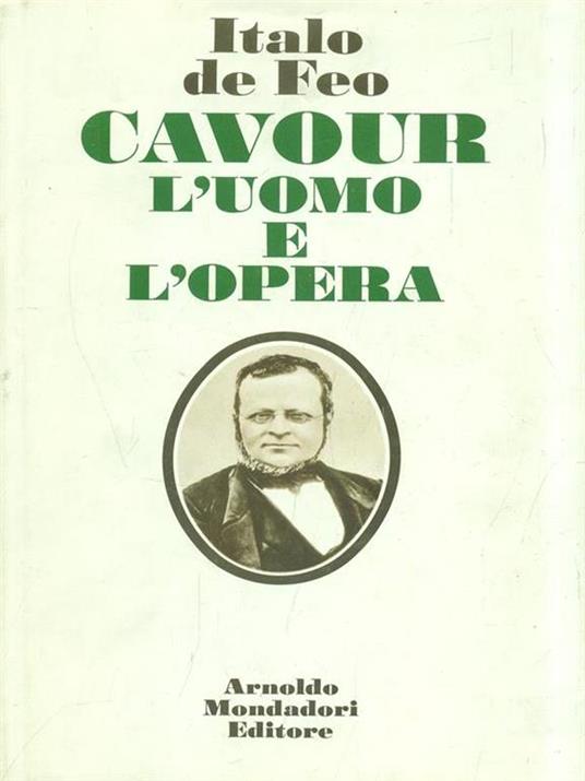 Cavour l'uomo e l'opera - Italo De Feo - copertina