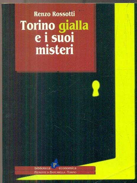 Torino gialla e i suoi misteri - Renzo Rossotti - 4