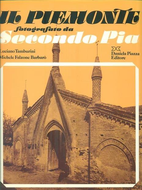 Il Piemonte fotografato da Secondo Pia - Luciano Tamburini - 3