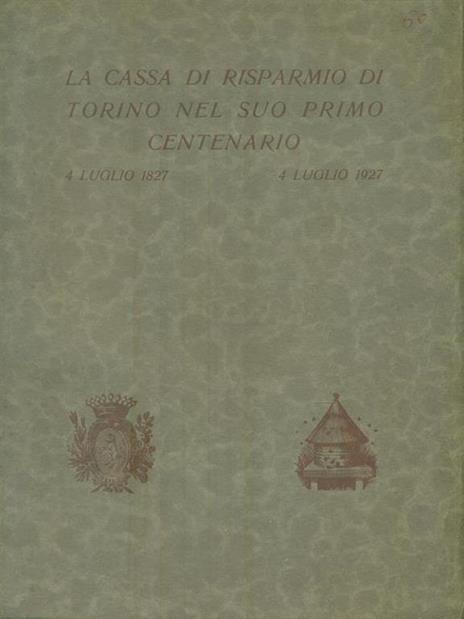 La cassa di Risparmio di Torino nel suo Primo Centenario - copertina