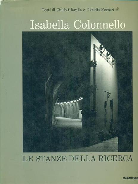 Isabella Colonnello: Le stanze della ricerca - Giulio Giorello - 2