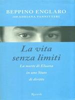 La vita senza limiti. La morte di Eluana in uno Stato di diritto