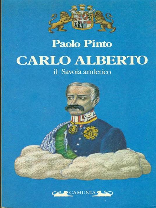 Carlo Alberto il Savoia amletico - Paolo Pinto - 3