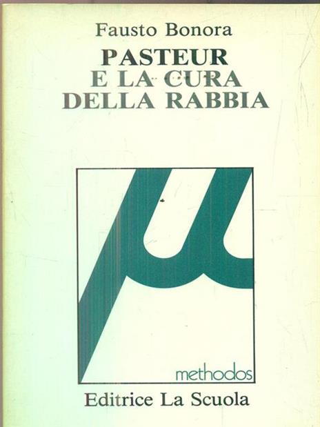 Pasteur e la cura della rabbia - Fausto Bonora - copertina