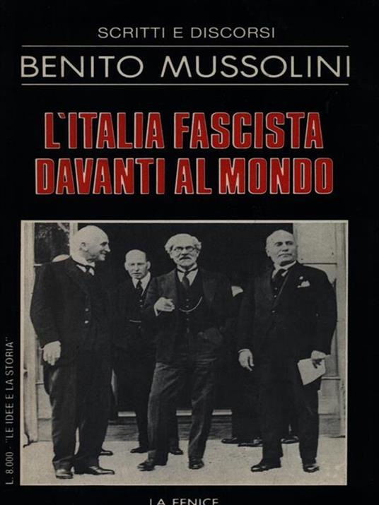 L' italia fascista davanti al mondo - Benito Mussolini - copertina