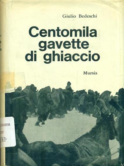 Centomila gavette di ghiaccio - Giulio Bedeschi - copertina