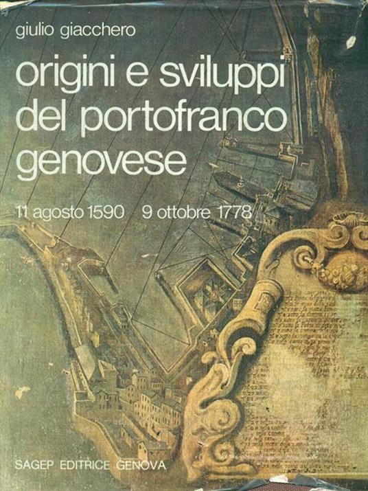 Origini e sviluppi del portofranco genovese - Giulio Giacchero - 4