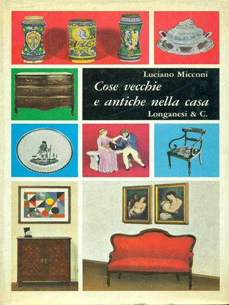 Cose vecchie e antiche nella casa - Luciano Micconi - 3