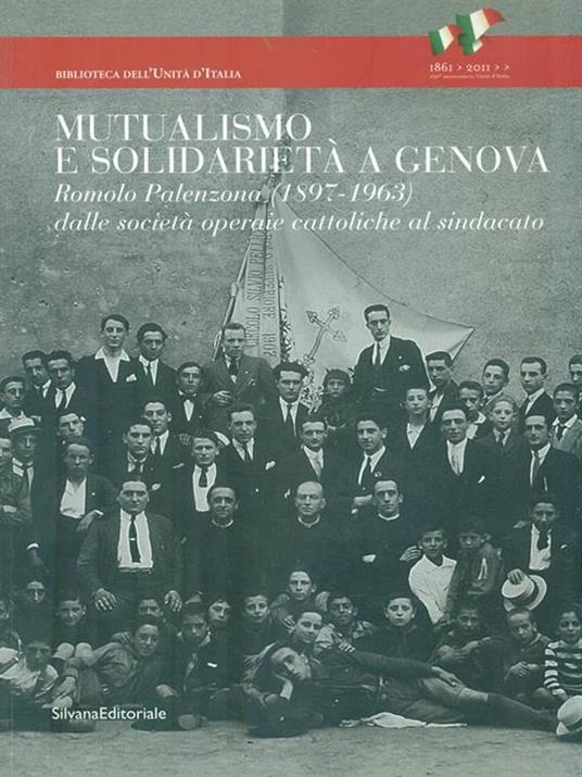 Mutualismo e solidarietà a Genova. Romolo Palenzona (1897-1963). Dalle società operaie cattoliche al sindacato - Giovanni Battista Varnier - copertina