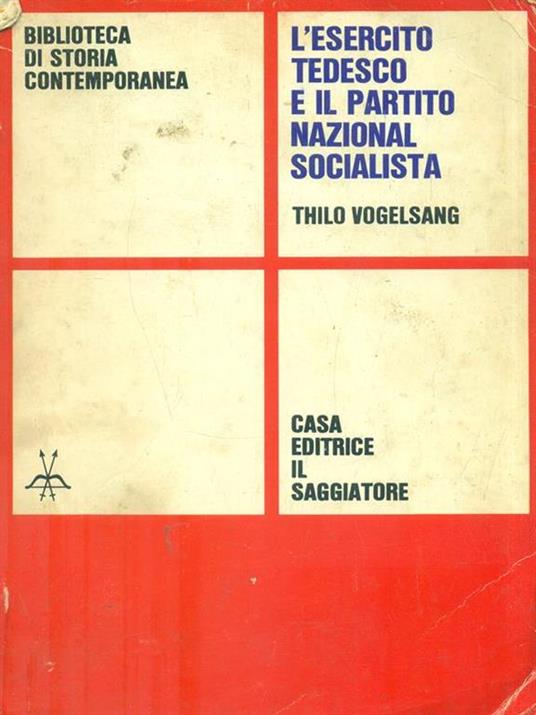 L' esercito tedesco e il partito nazional socialista - Thilo Vogelsang - copertina