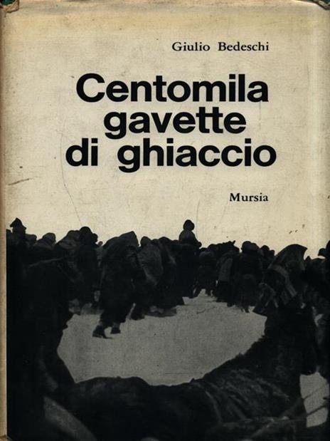 Centomila gavette di ghiaccio - Giulio Bedeschi - 2