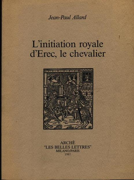 L' initiation royale d'Erec, le chevalier - Paul Allard - 2