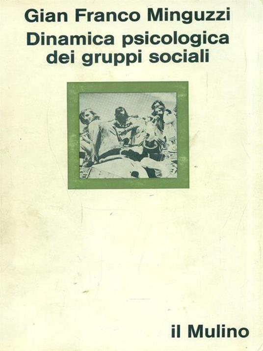 Dinamica psicologica dei gruppi sociali - Gian Franco Minguzzi - 3