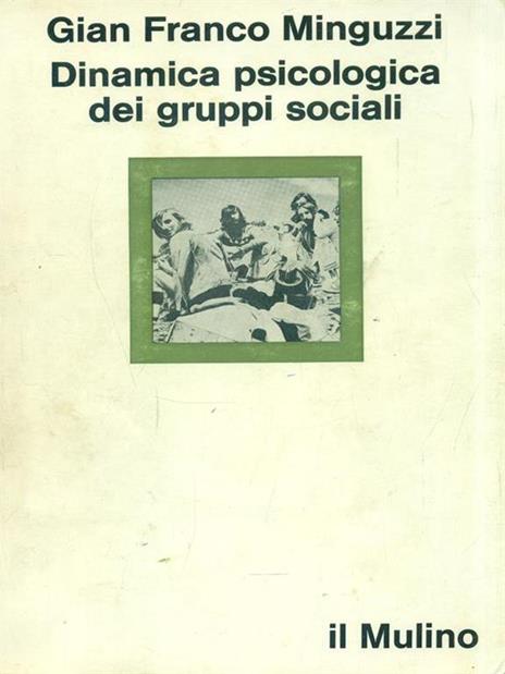 Dinamica psicologica dei gruppi sociali - Gian Franco Minguzzi - copertina