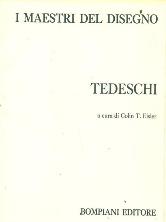 I maestri del disegno Tedeschi - Colin Eisler - 2