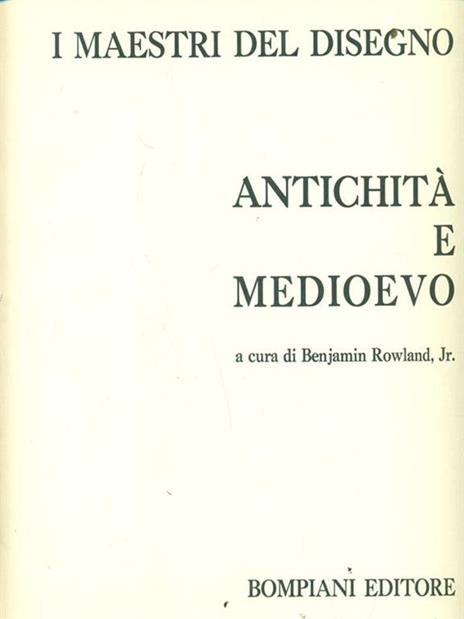 I maestri del disegno Antichità e Medioevo - Benjamin jr. Rowland - 3